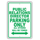 Public Relations Director Parking Only All Others Will Be Towed Aluminum Metal Sign Plate