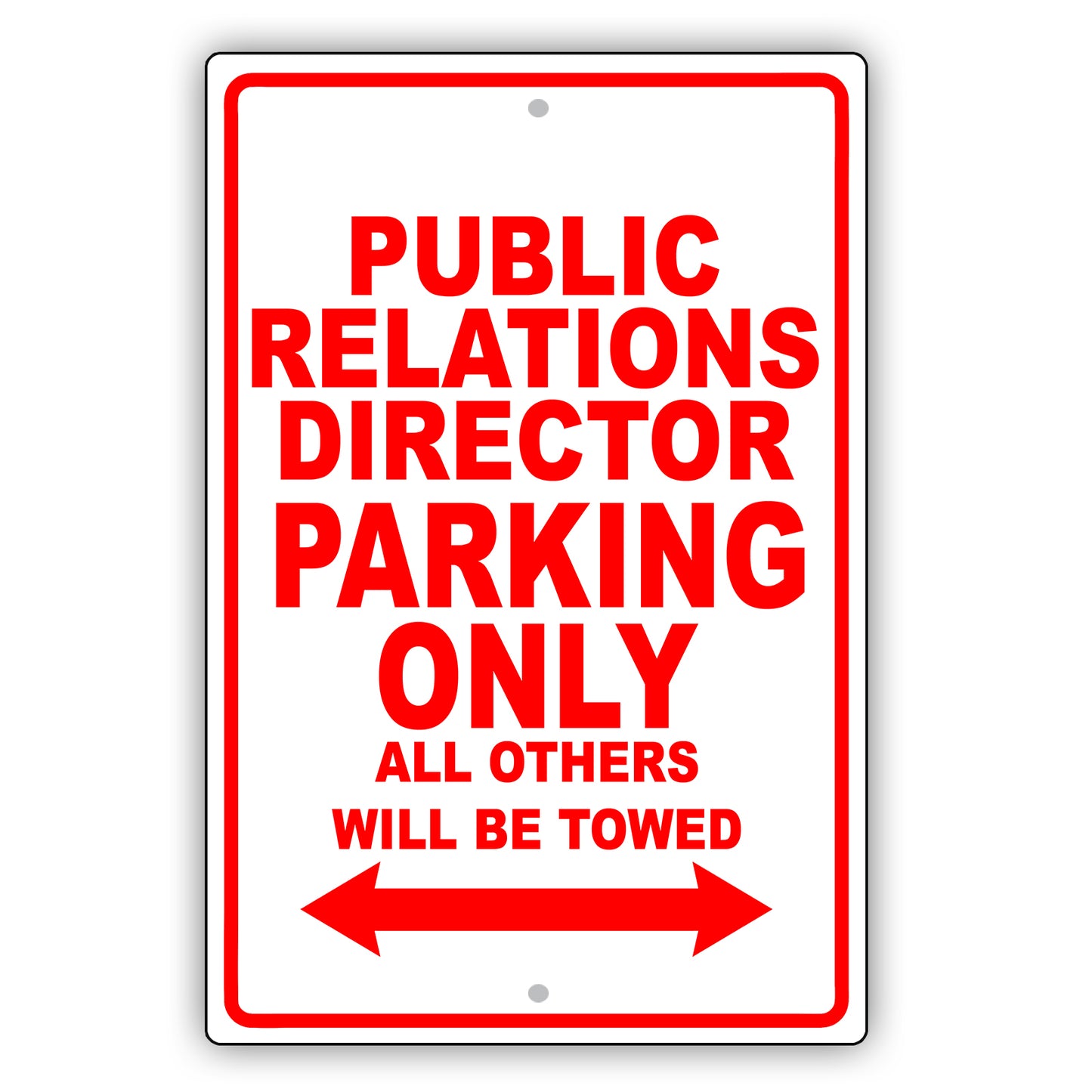 Public Relations Director Parking Only All Others Will Be Towed Aluminum Metal Sign Plate