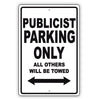 Publicist Parking Only All Others Will Be Towed Aluminum Metal Sign Plate