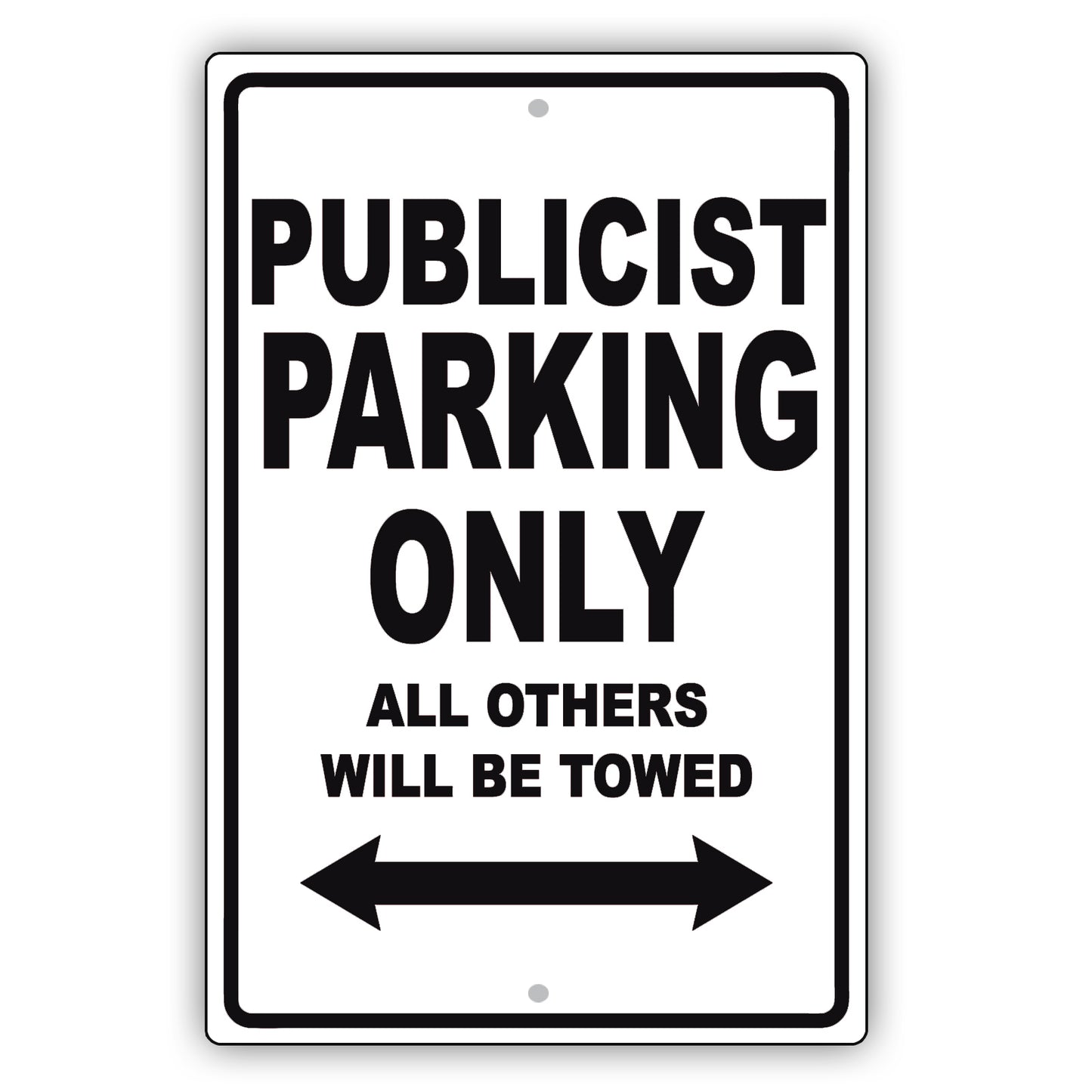 Publicist Parking Only All Others Will Be Towed Aluminum Metal Sign Plate