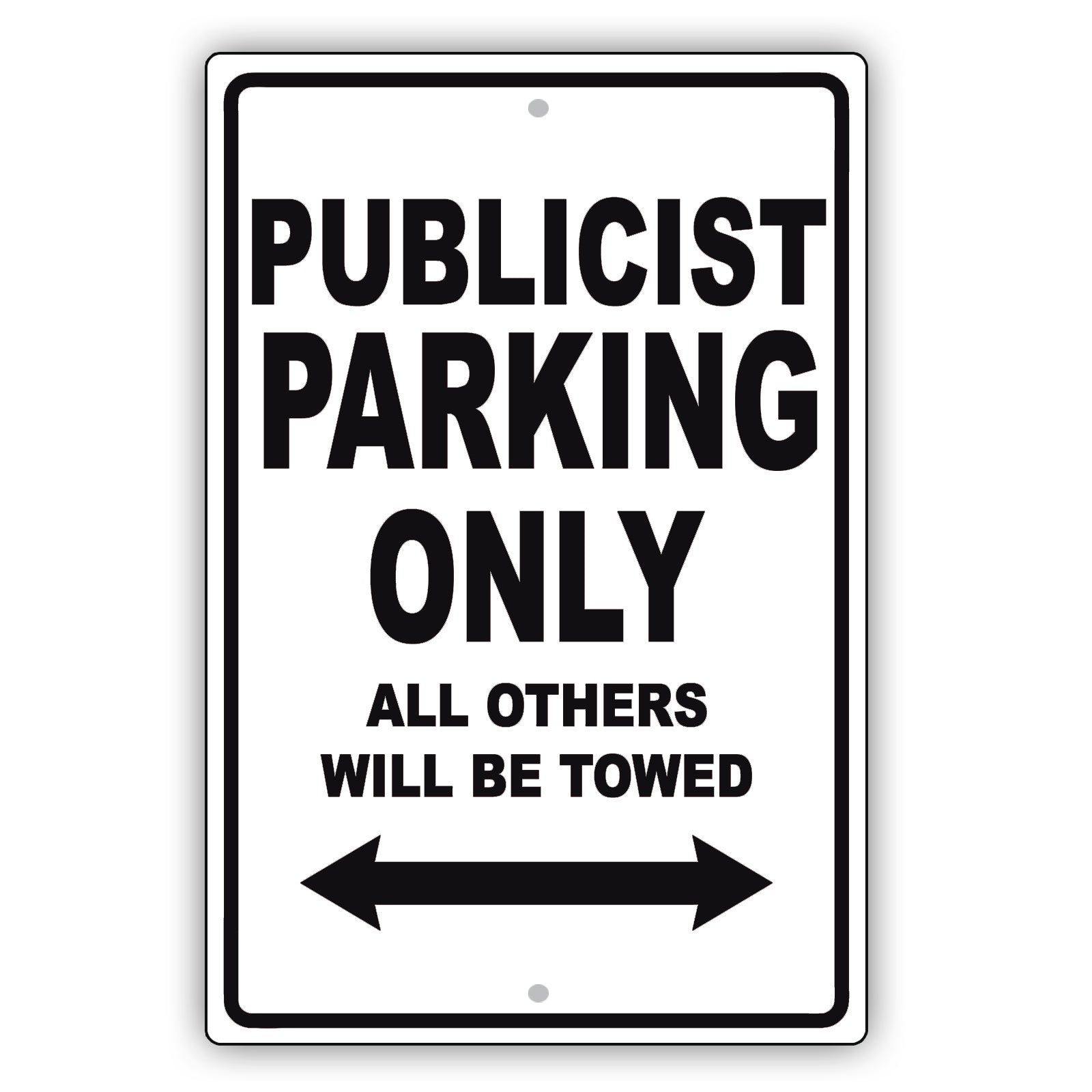 Publicist Parking Only All Others Will Be Towed Aluminum Metal Sign Plate