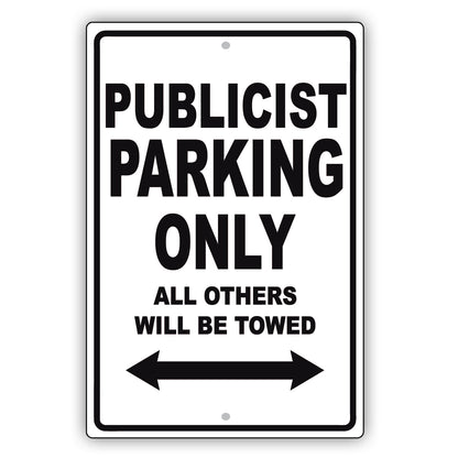 Publicist Parking Only All Others Will Be Towed Aluminum Metal Sign Plate