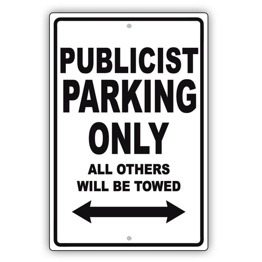 Publicist Parking Only All Others Will Be Towed Aluminum Metal Sign Plate