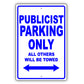 Publicist Parking Only All Others Will Be Towed Aluminum Metal Sign Plate