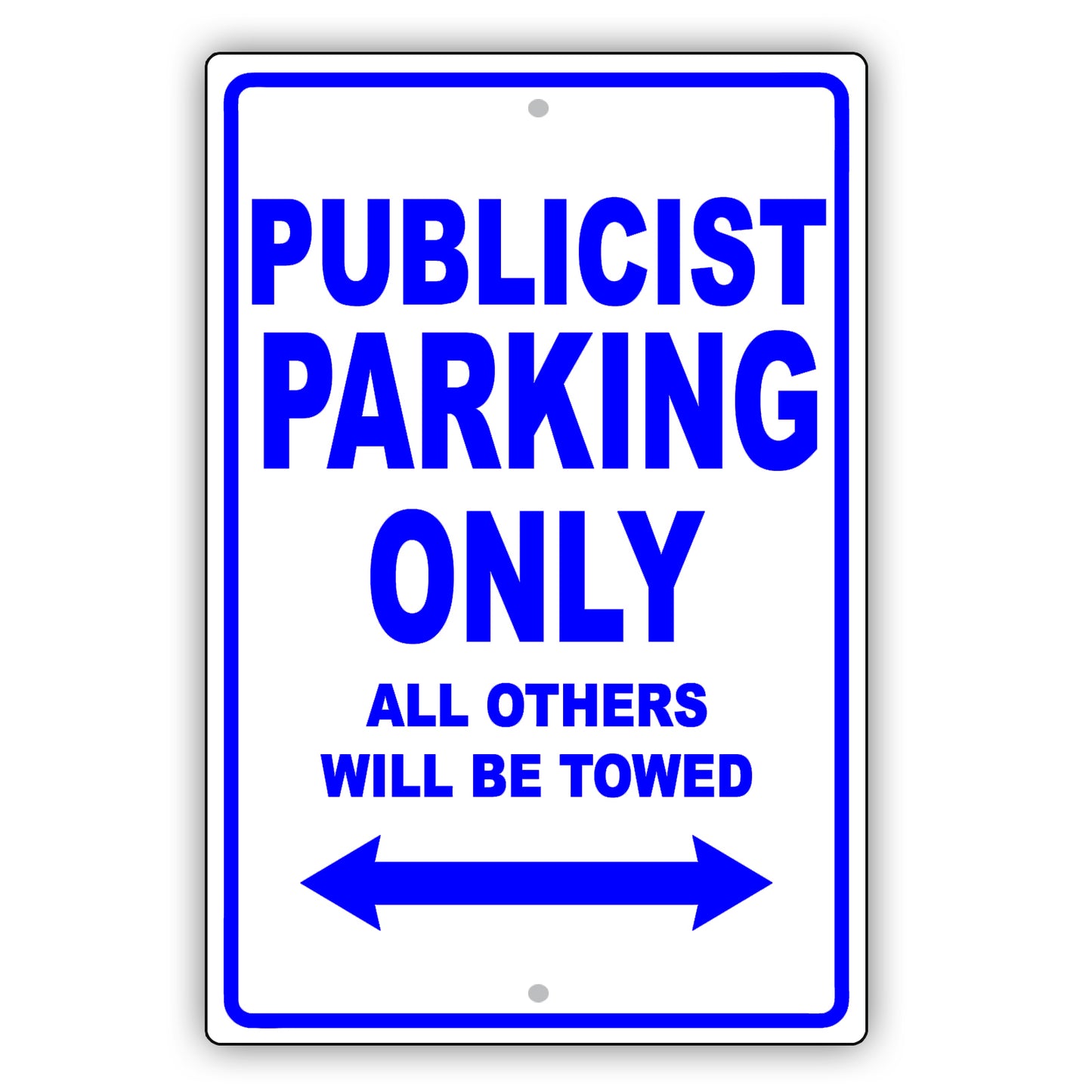 Publicist Parking Only All Others Will Be Towed Aluminum Metal Sign Plate