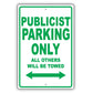 Publicist Parking Only All Others Will Be Towed Aluminum Metal Sign Plate