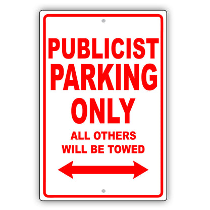 Publicist Parking Only All Others Will Be Towed Aluminum Metal Sign Plate