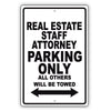 Real Estate Staff Attorney Parking Only All Others Will Be Towed Aluminum Metal Sign Plate