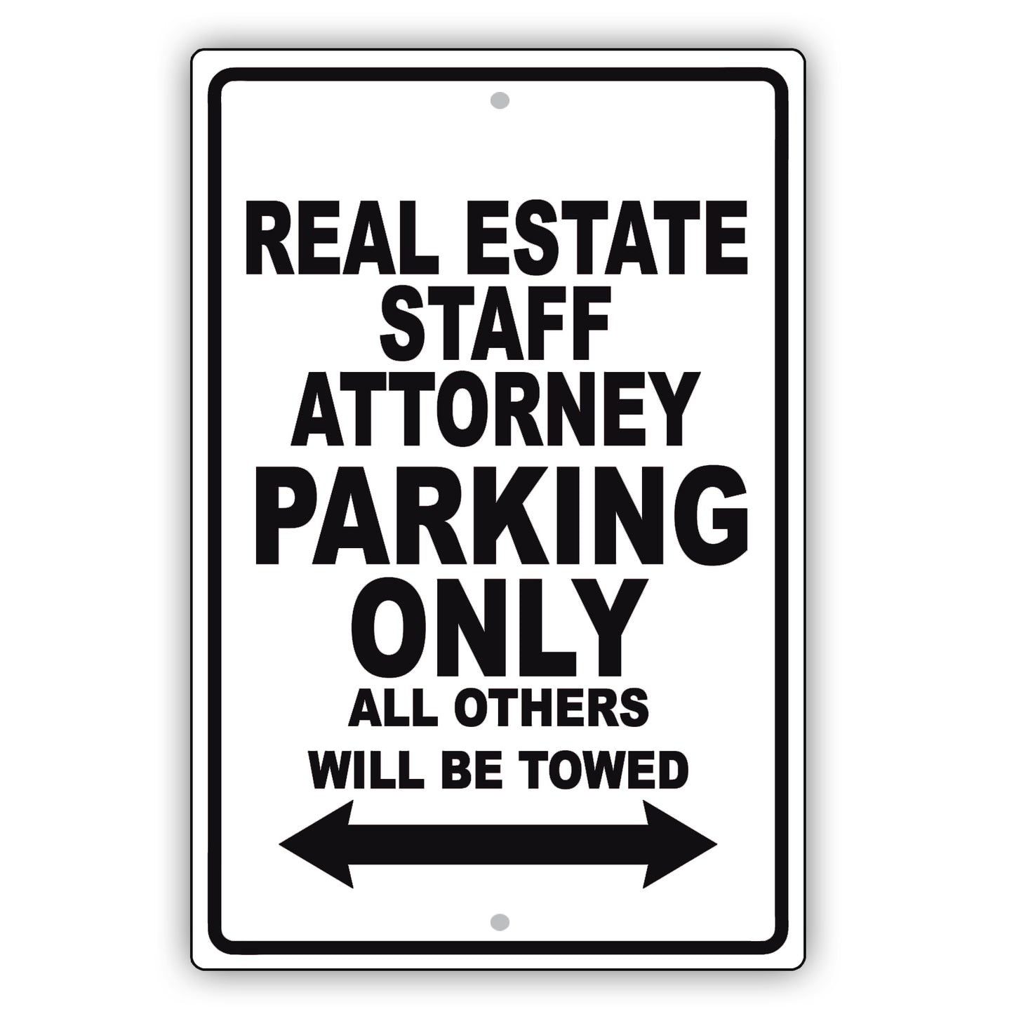 Real Estate Staff Attorney Parking Only All Others Will Be Towed Aluminum Metal Sign Plate