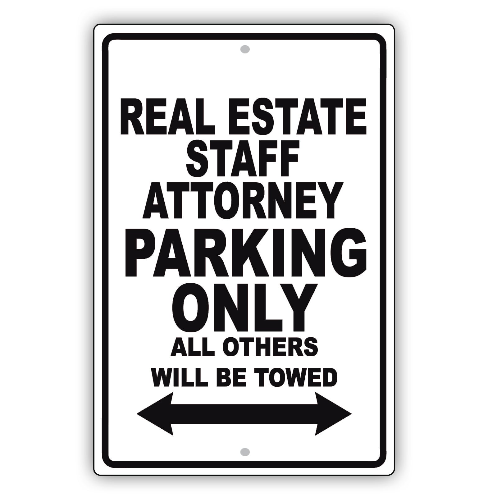 Real Estate Staff Attorney Parking Only All Others Will Be Towed Aluminum Metal Sign Plate