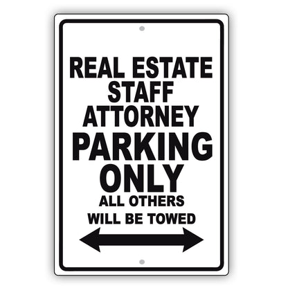 Real Estate Staff Attorney Parking Only All Others Will Be Towed Aluminum Metal Sign Plate