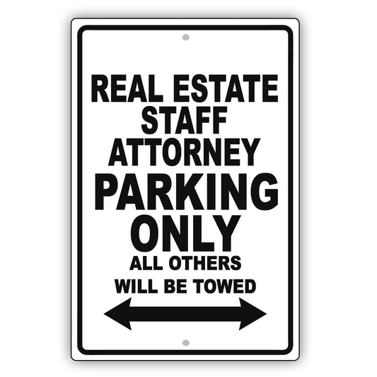 Real Estate Staff Attorney Parking Only All Others Will Be Towed Aluminum Metal Sign Plate