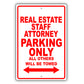 Real Estate Staff Attorney Parking Only All Others Will Be Towed Aluminum Metal Sign Plate