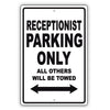 Receptionist Parking Only All Others Will Be Towed Aluminum Metal Sign Plate