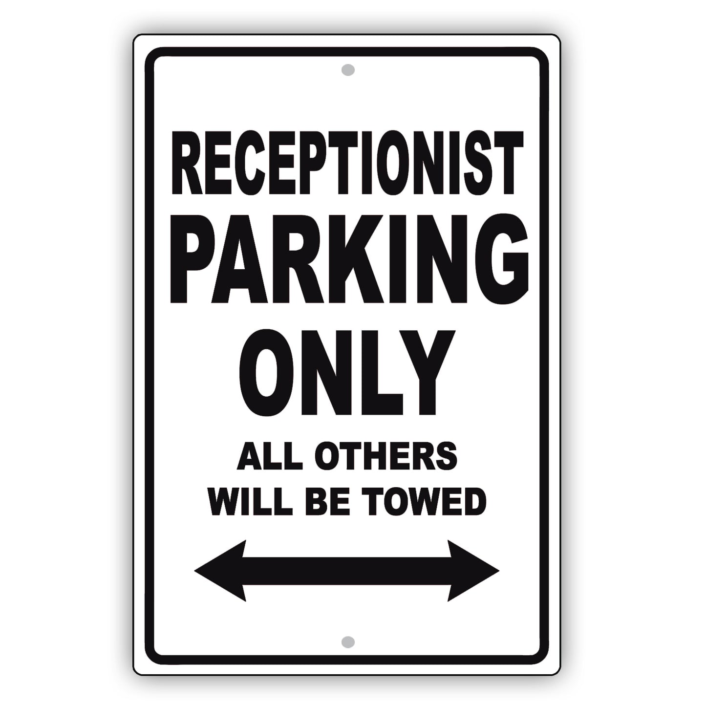 Receptionist Parking Only All Others Will Be Towed Aluminum Metal Sign Plate