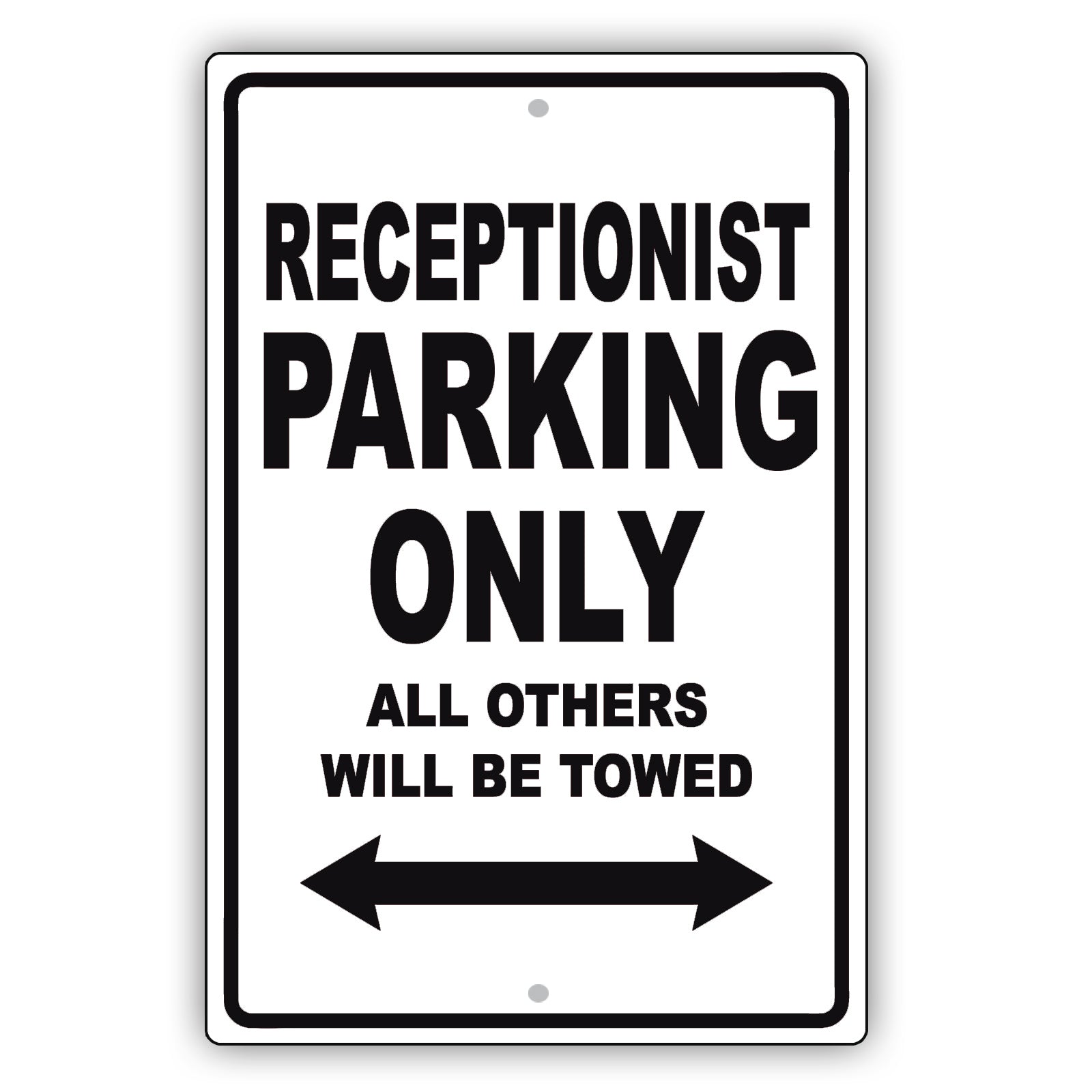 Receptionist Parking Only All Others Will Be Towed Aluminum Metal Sign Plate