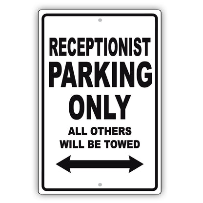 Receptionist Parking Only All Others Will Be Towed Aluminum Metal Sign Plate