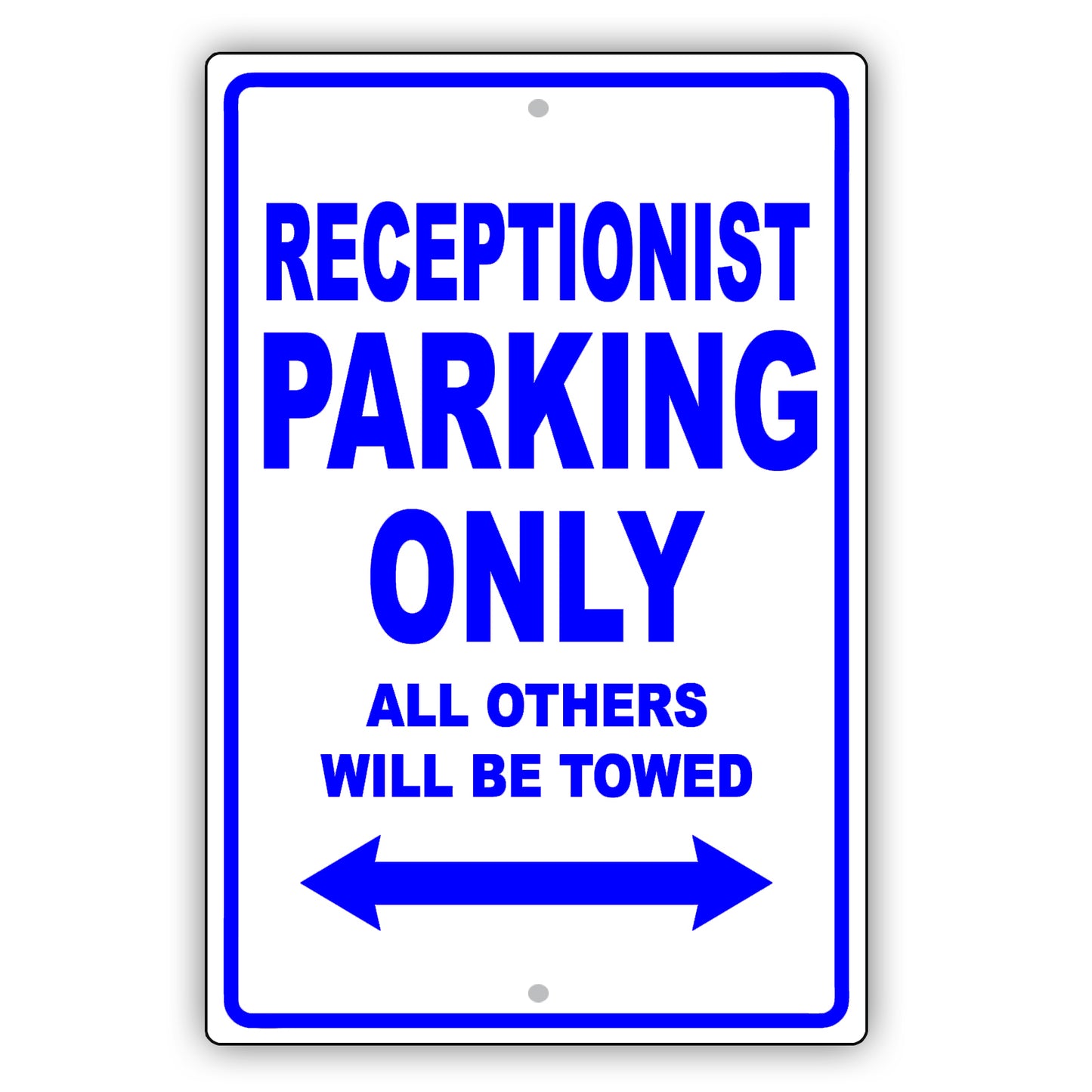 Receptionist Parking Only All Others Will Be Towed Aluminum Metal Sign Plate