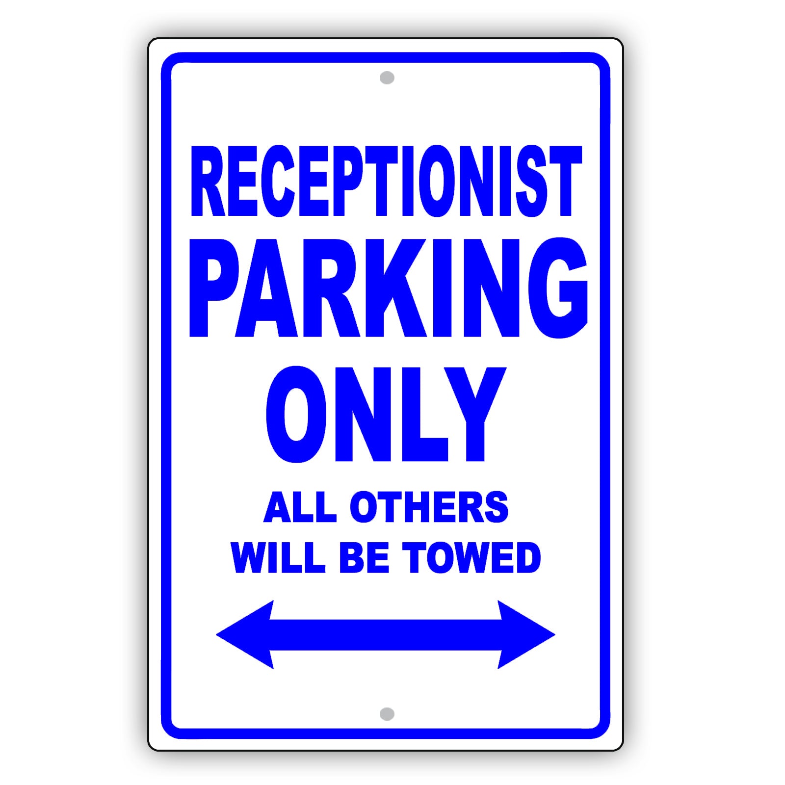 Receptionist Parking Only All Others Will Be Towed Aluminum Metal Sign Plate