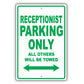 Receptionist Parking Only All Others Will Be Towed Aluminum Metal Sign Plate