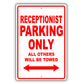 Receptionist Parking Only All Others Will Be Towed Aluminum Metal Sign Plate