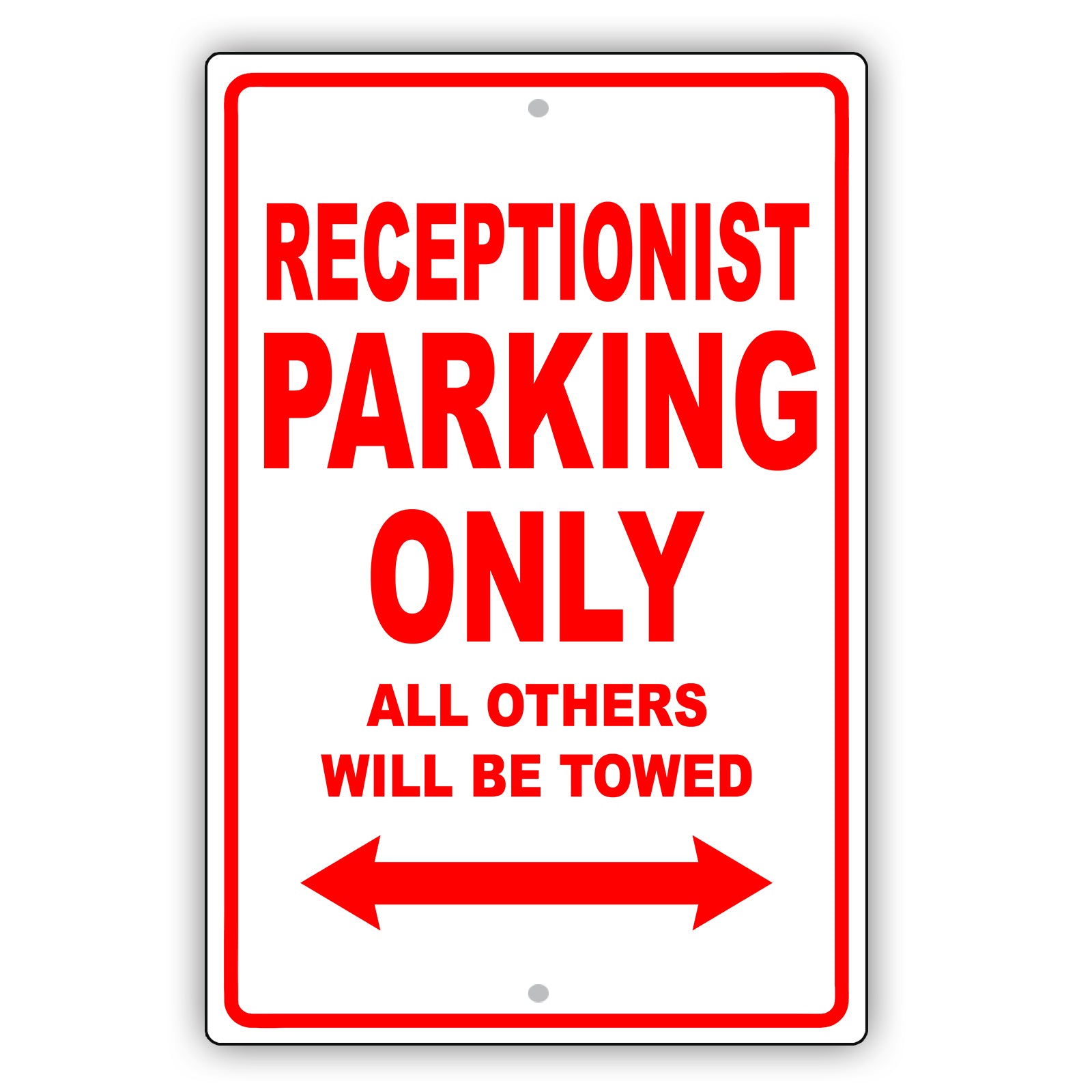 Receptionist Parking Only All Others Will Be Towed Aluminum Metal Sign Plate