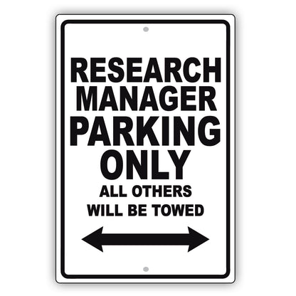 Research Manager Parking Only All Others Will Be Towed Aluminum Metal Sign Plate