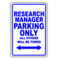 Research Manager Parking Only All Others Will Be Towed Aluminum Metal Sign Plate