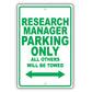 Research Manager Parking Only All Others Will Be Towed Aluminum Metal Sign Plate