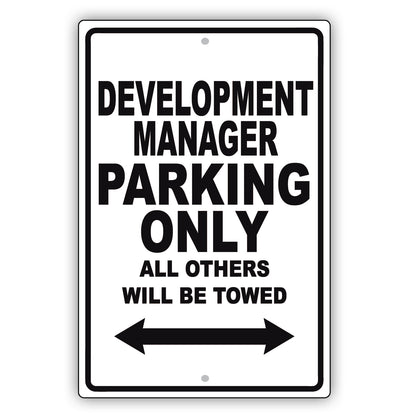 Development Manager Parking Only All Others Will Be Towed Aluminum Metal Sign Plate