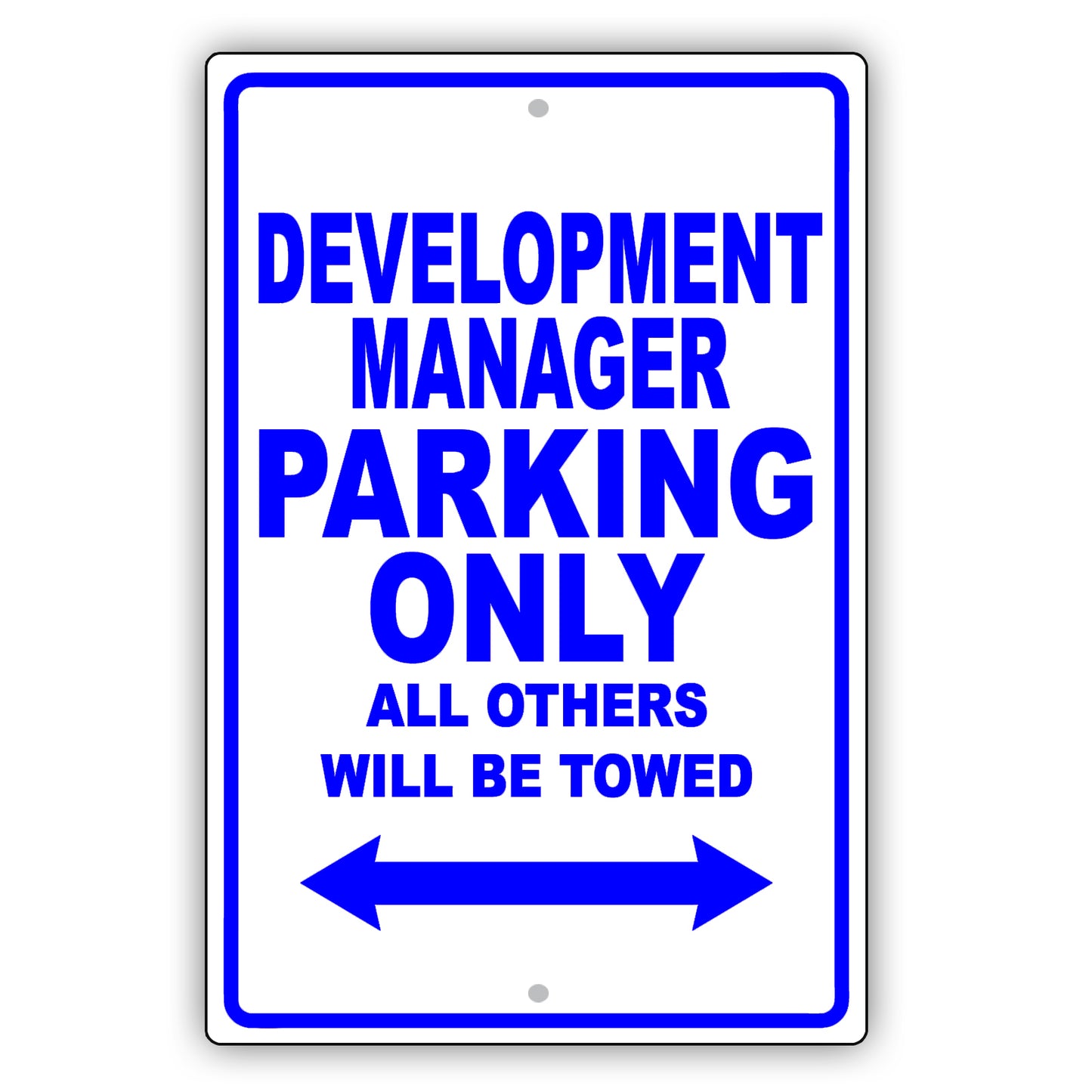 Development Manager Parking Only All Others Will Be Towed Aluminum Metal Sign Plate