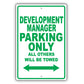 Development Manager Parking Only All Others Will Be Towed Aluminum Metal Sign Plate