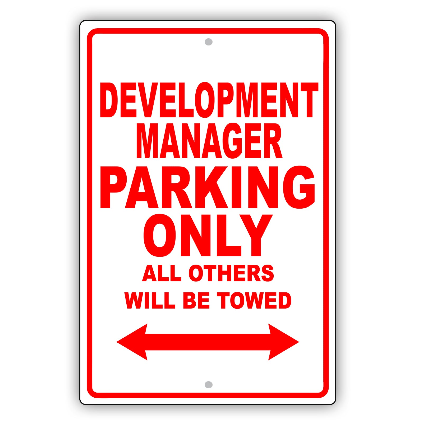 Development Manager Parking Only All Others Will Be Towed Aluminum Metal Sign Plate