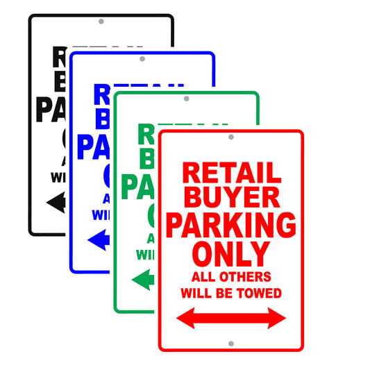 Retail Buyer Parking Only All Others Will Be Towed Aluminum Metal Sign Plate
