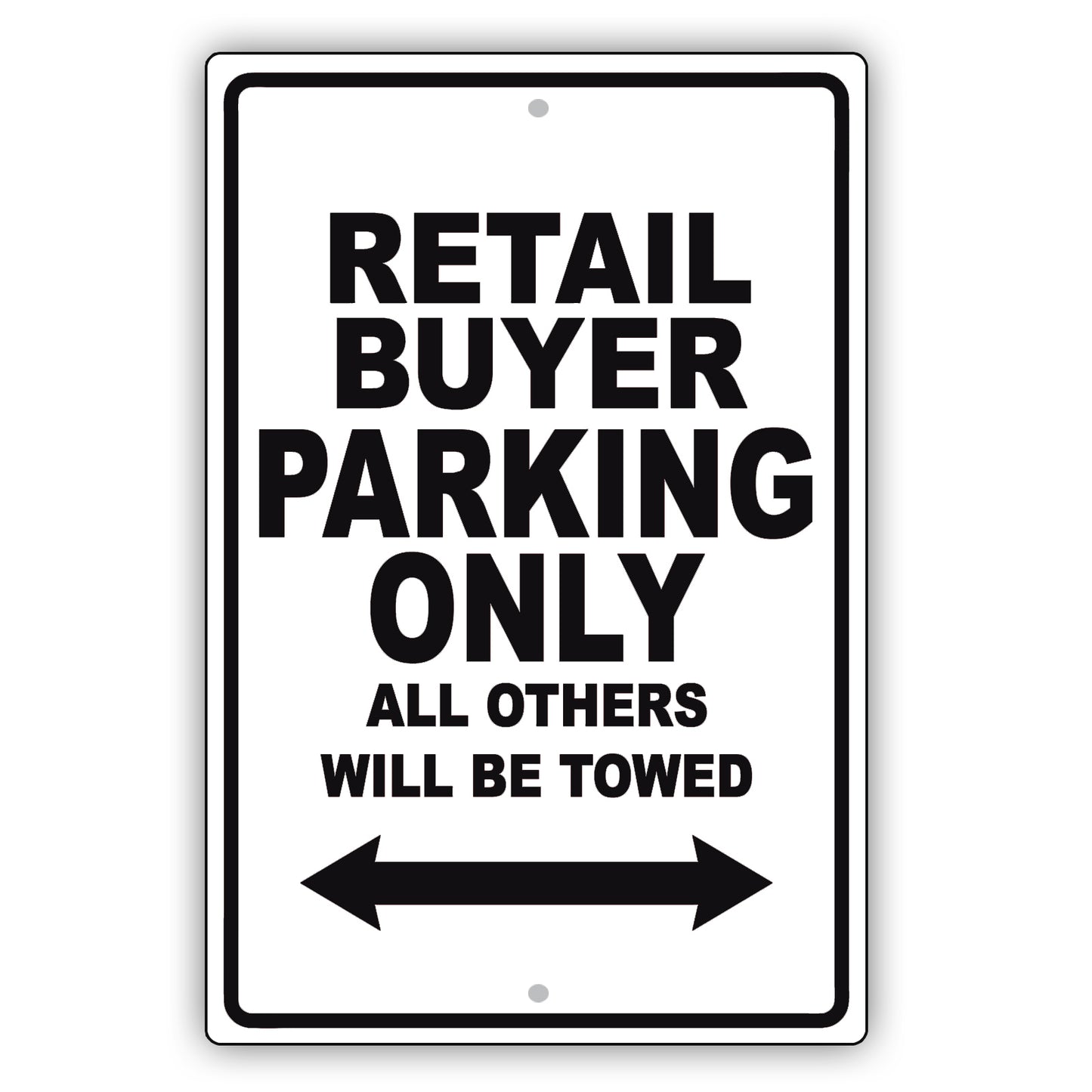 Retail Buyer Parking Only All Others Will Be Towed Aluminum Metal Sign Plate