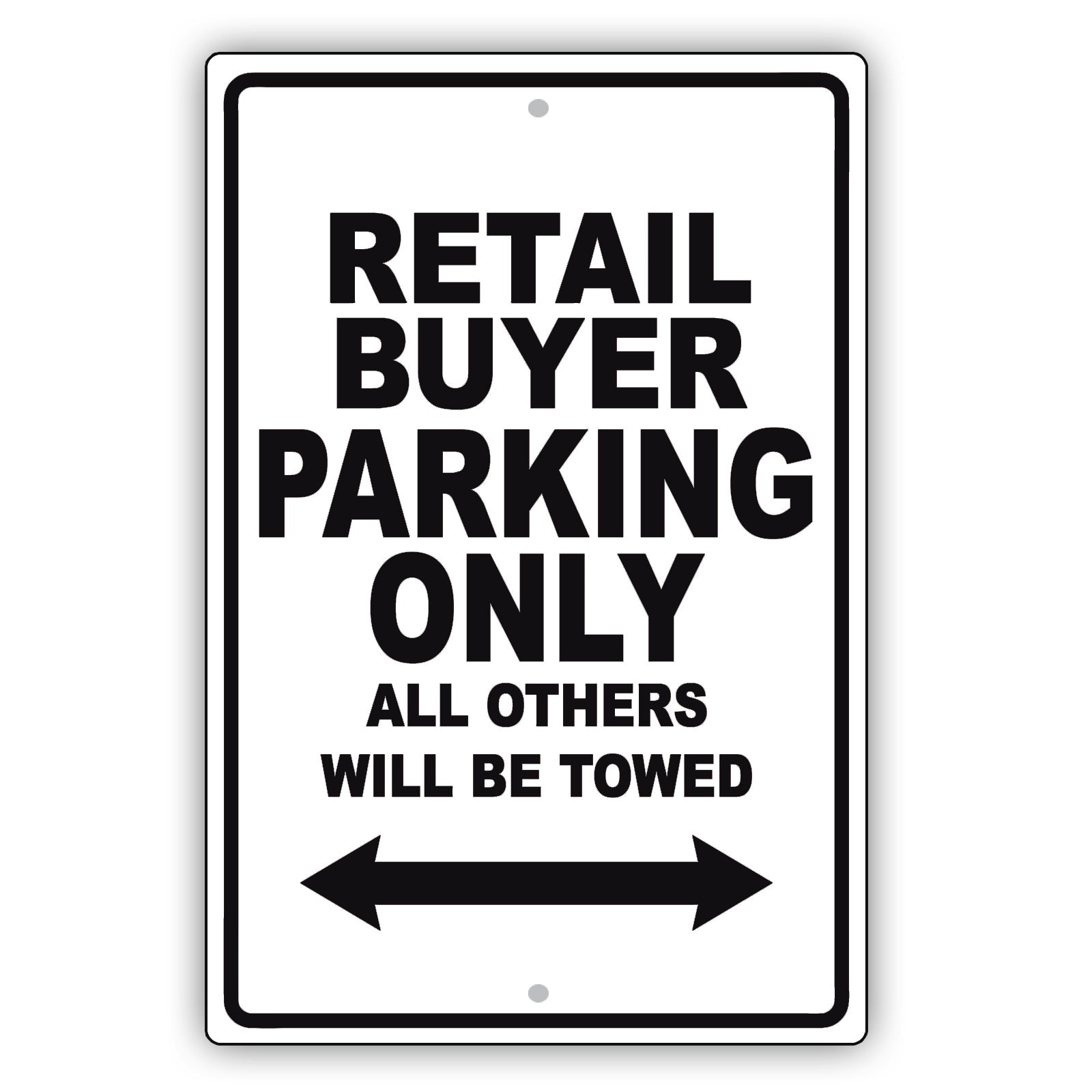 Retail Buyer Parking Only All Others Will Be Towed Aluminum Metal Sign Plate