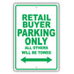 Retail Buyer Parking Only All Others Will Be Towed Aluminum Metal Sign Plate