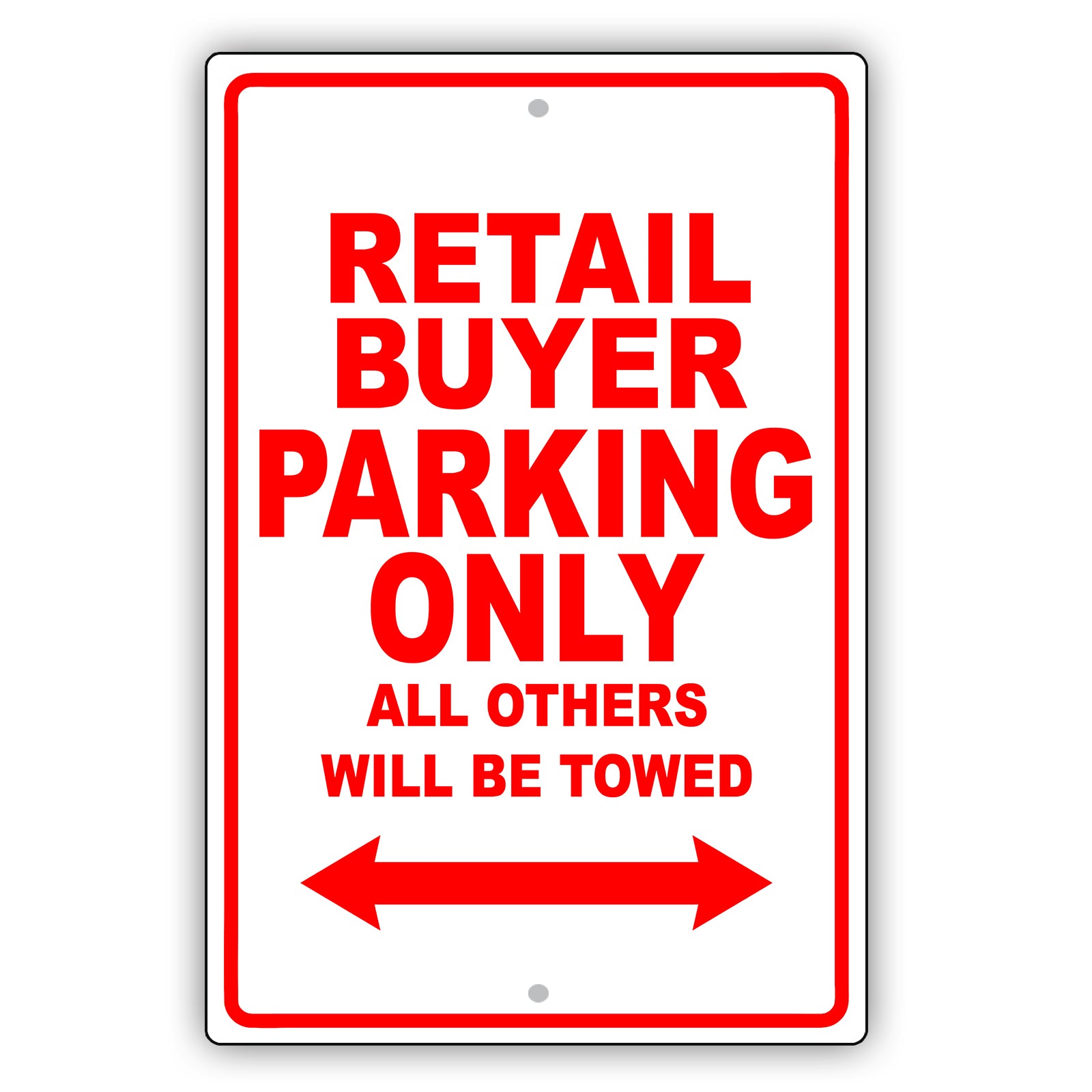 Retail Buyer Parking Only All Others Will Be Towed Aluminum Metal Sign Plate