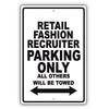 Retail Fashion Recruiter Parking Only All Others Will Be Towed Aluminum Metal Sign Plate