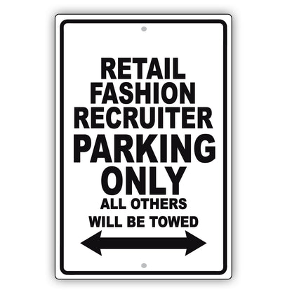 Retail Fashion Recruiter Parking Only All Others Will Be Towed Aluminum Metal Sign Plate
