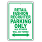 Retail Fashion Recruiter Parking Only All Others Will Be Towed Aluminum Metal Sign Plate