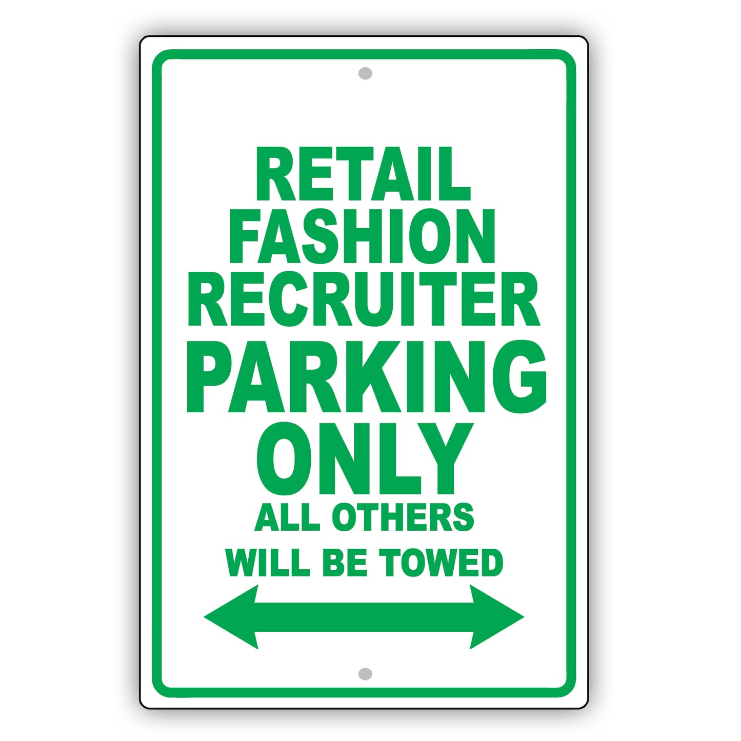 Retail Fashion Recruiter Parking Only All Others Will Be Towed Aluminum Metal Sign Plate