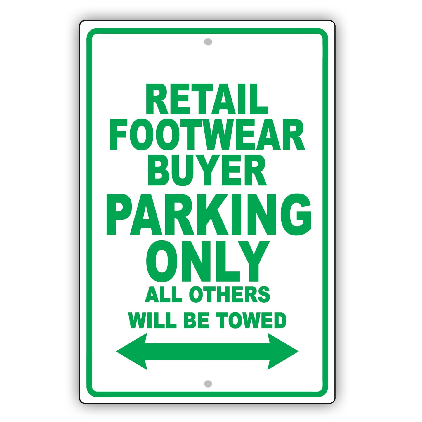 Retail Footwear Buyer Parking Only All Others Will Be Towed Aluminum Metal Sign Plate