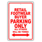 Retail Footwear Buyer Parking Only All Others Will Be Towed Aluminum Metal Sign Plate