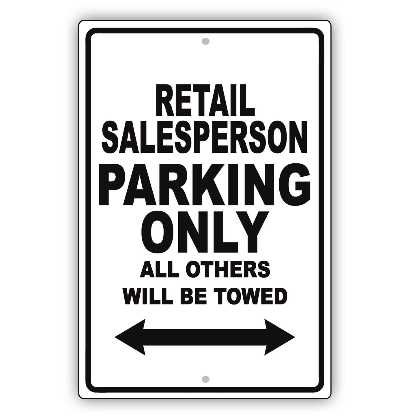 Retail Salesperson Parking Only All Others Will Be Towed Aluminum Metal Sign Plate