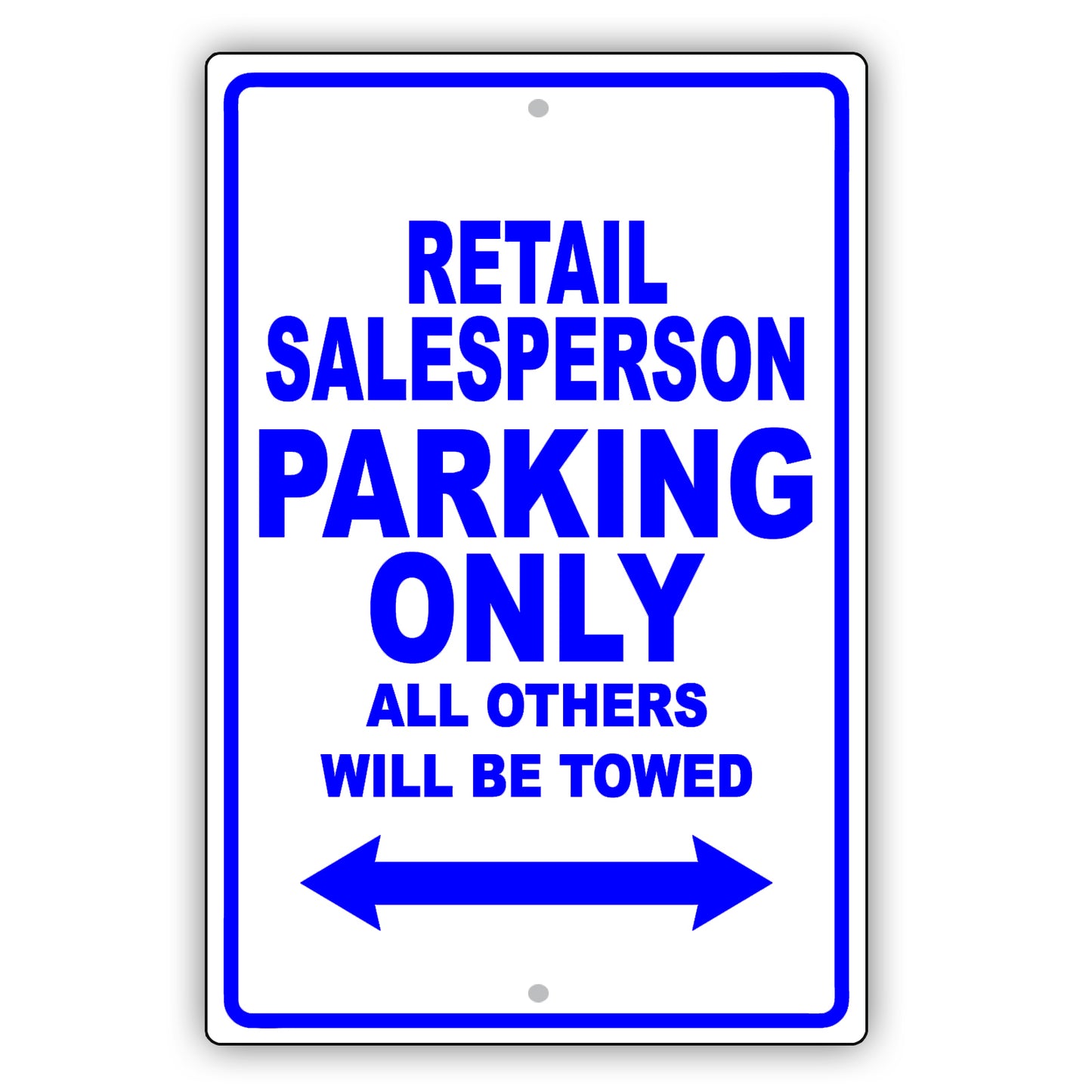 Retail Salesperson Parking Only All Others Will Be Towed Aluminum Metal Sign Plate