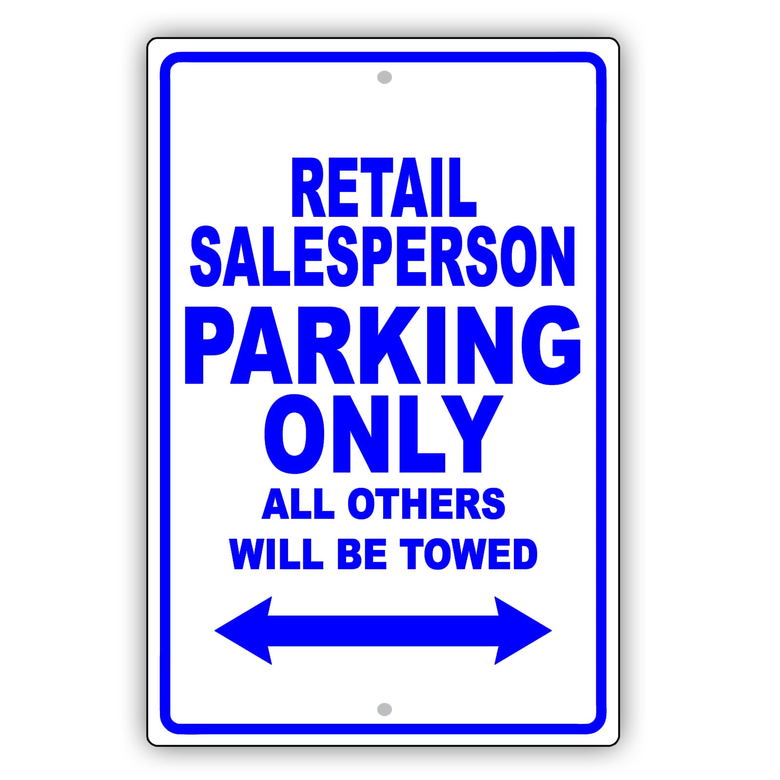 Retail Salesperson Parking Only All Others Will Be Towed Aluminum Metal Sign Plate