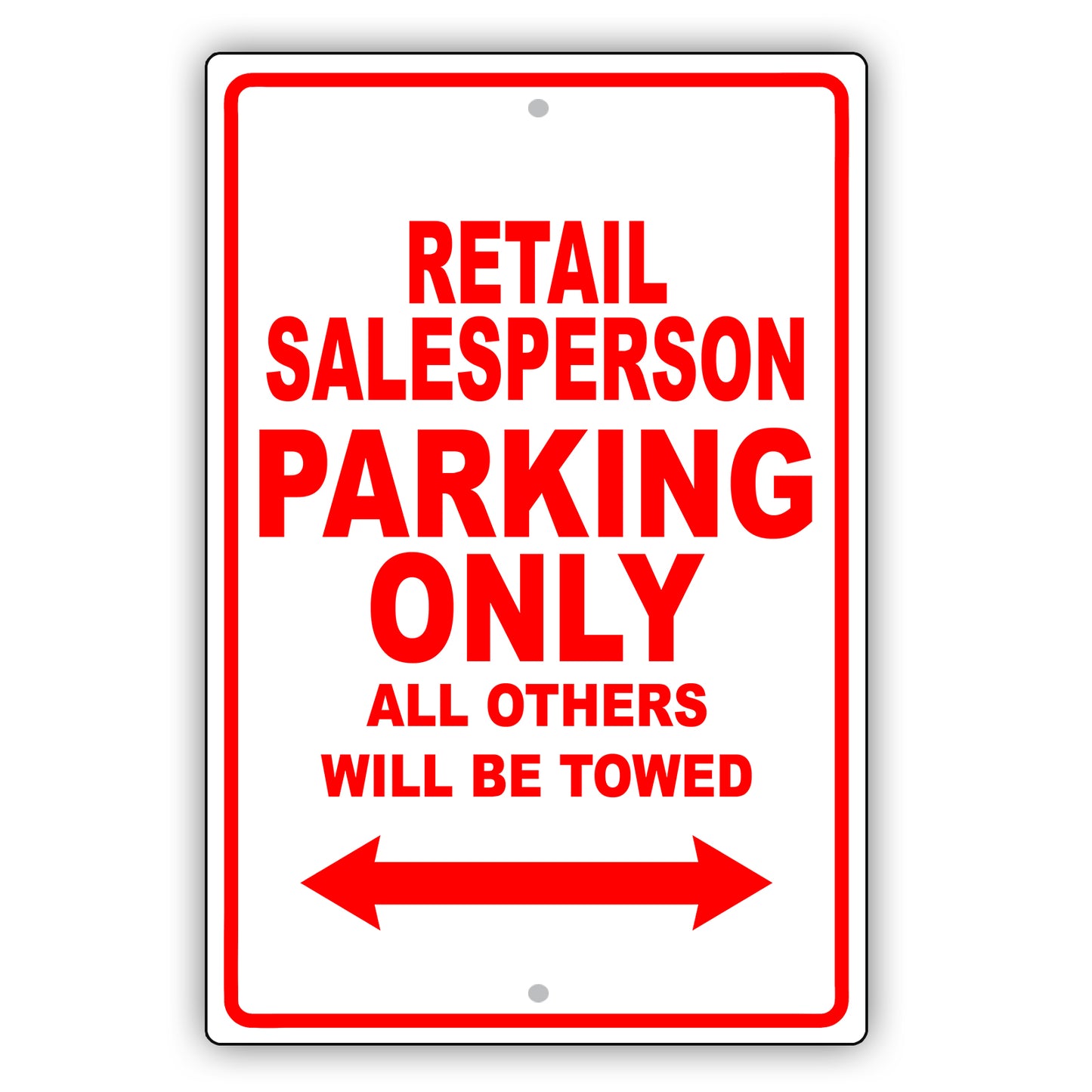 Retail Salesperson Parking Only All Others Will Be Towed Aluminum Metal Sign Plate