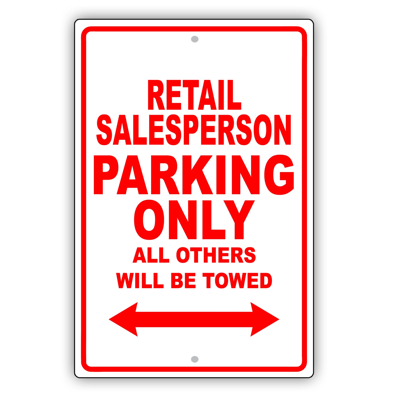 Retail Salesperson Parking Only All Others Will Be Towed Aluminum Metal Sign Plate