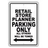 Retail Store Planner Parking Only All Others Will Be Towed Aluminum Metal Sign Plate